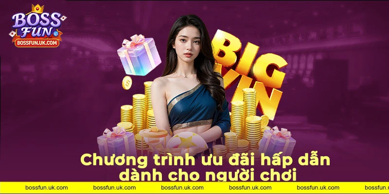 Các chương trình ưu đãi hấp dẫn tại sảnh game