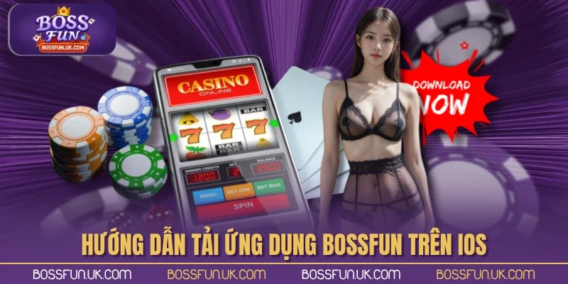 Hướng dẫn tải ứng dụng BOSSFUN trên iOS