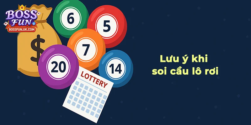 Lưu ý khi soi lô rơi